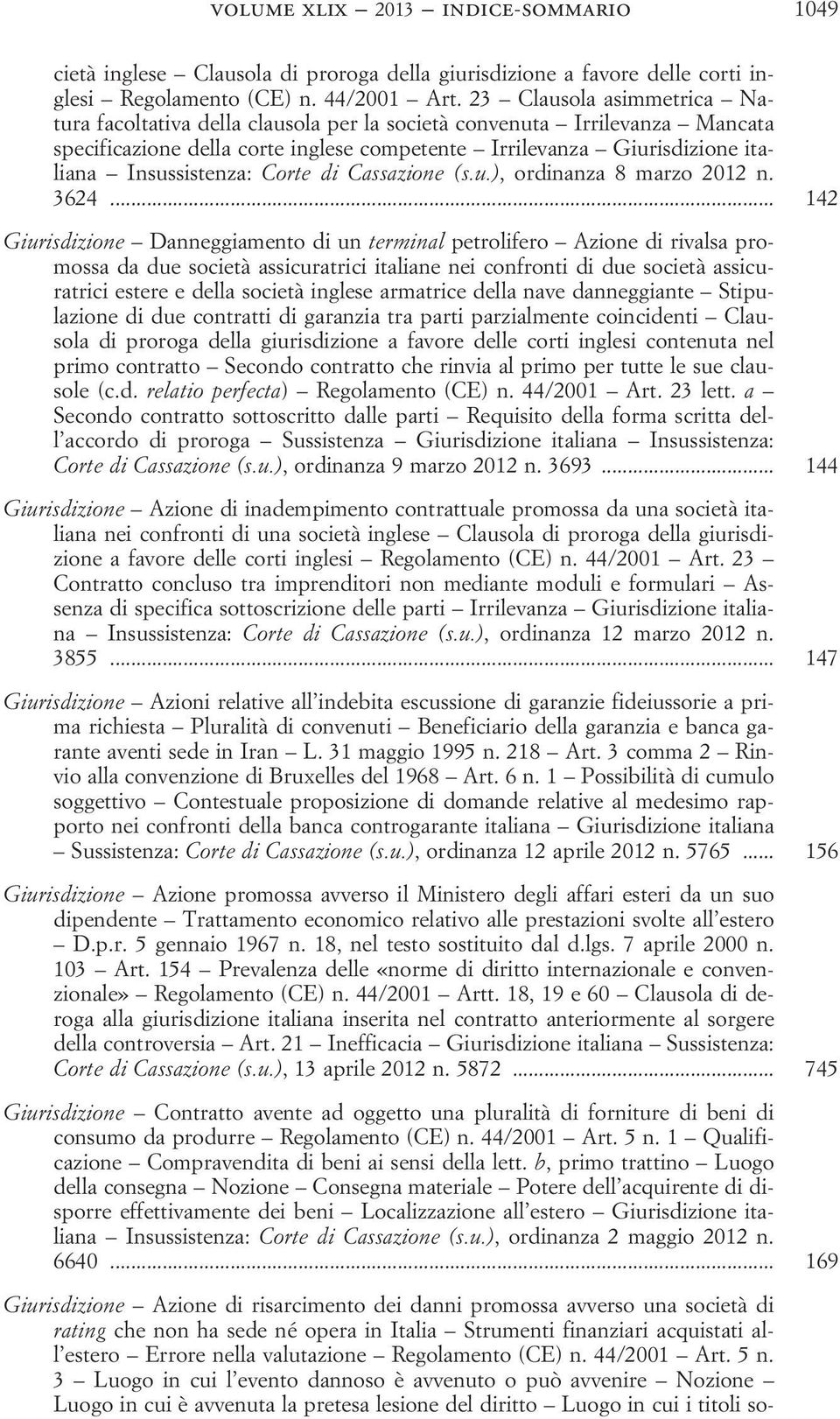 Corte di Cassazione (s.u.), ordinanza 8 marzo 2012 n. 3624.