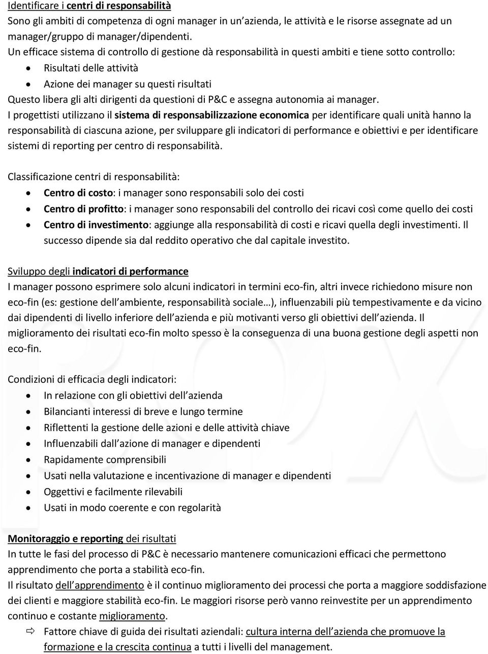 dirigenti da questioni di P&C e assegna autonomia ai manager.