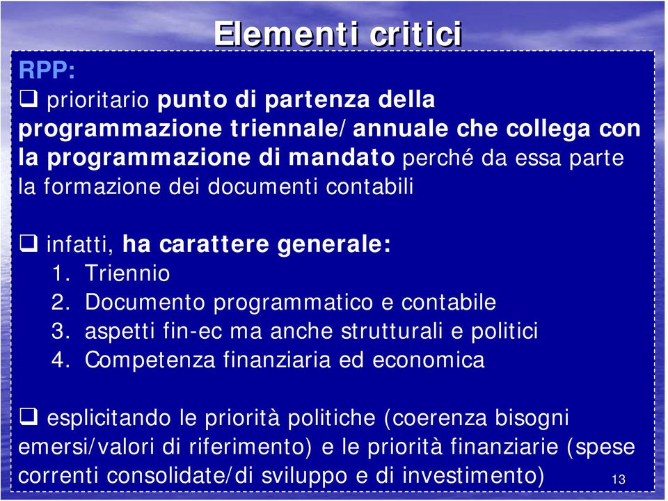 Documento programmatico e contabile 3. aspetti fin-ec ma anche strutturali e politici 4.