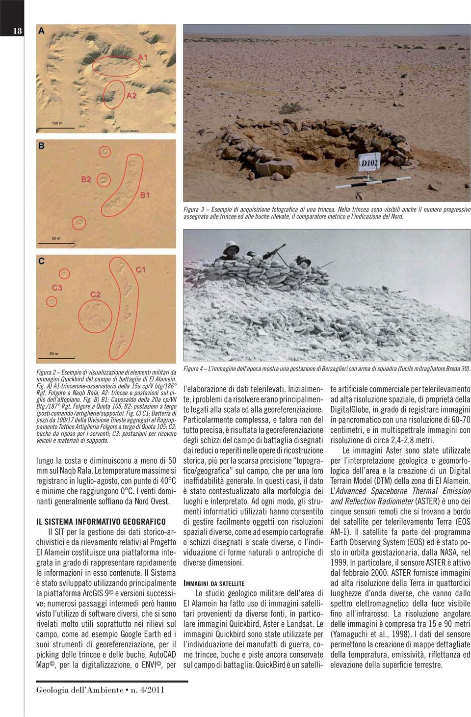 Figura 2 Esempio di visualizzazione di elementi militari da immagini Quickbird del campo di battaglia di El Alamein. Fig. A) A1:trincerone-osservatorio della 15a cp/v btg/186 Rgt.