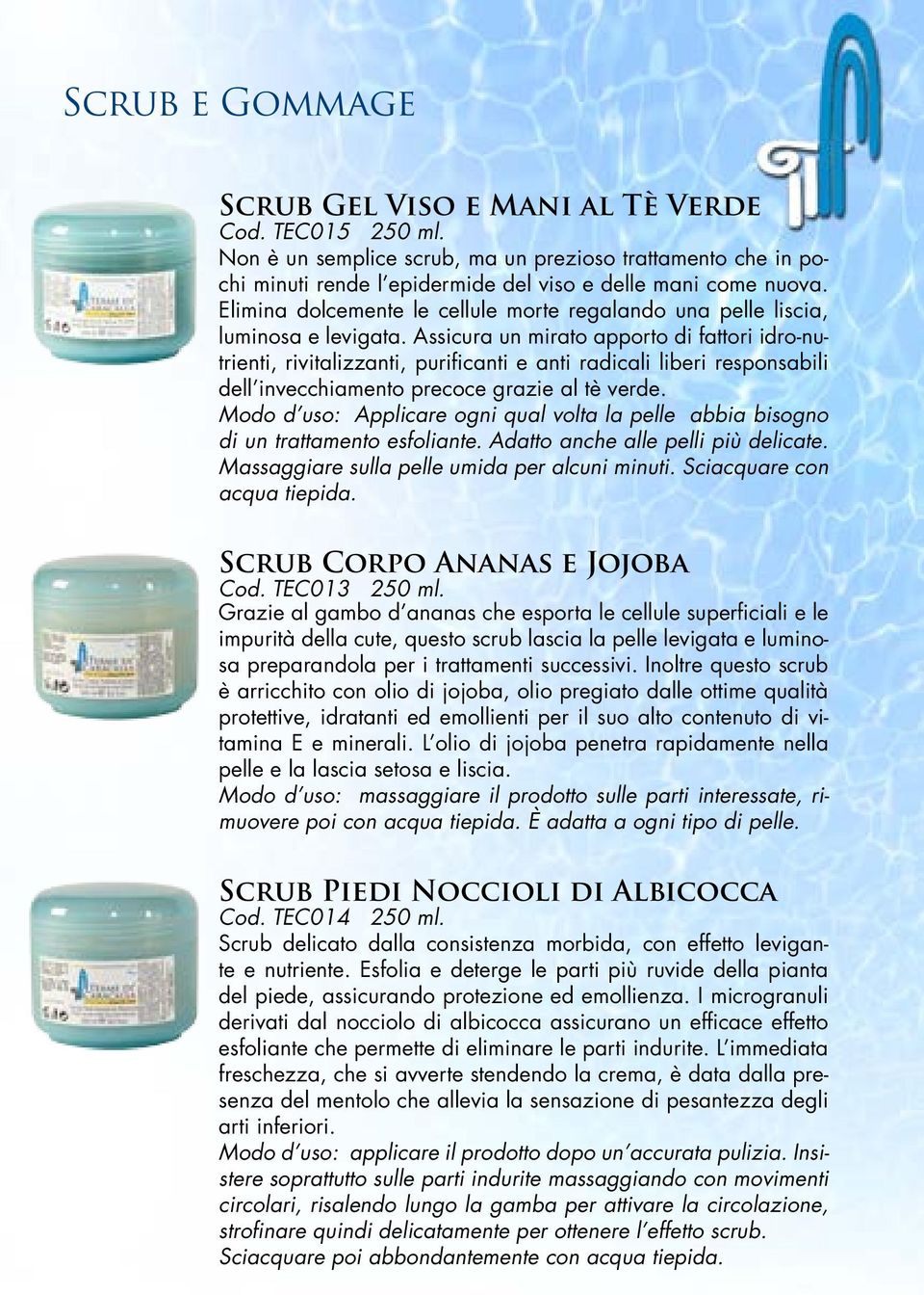 Assicura un mirato apporto di fattori idro-nutrienti, rivitalizzanti, purificanti e anti radicali liberi responsabili dell invecchiamento precoce grazie al tè verde.