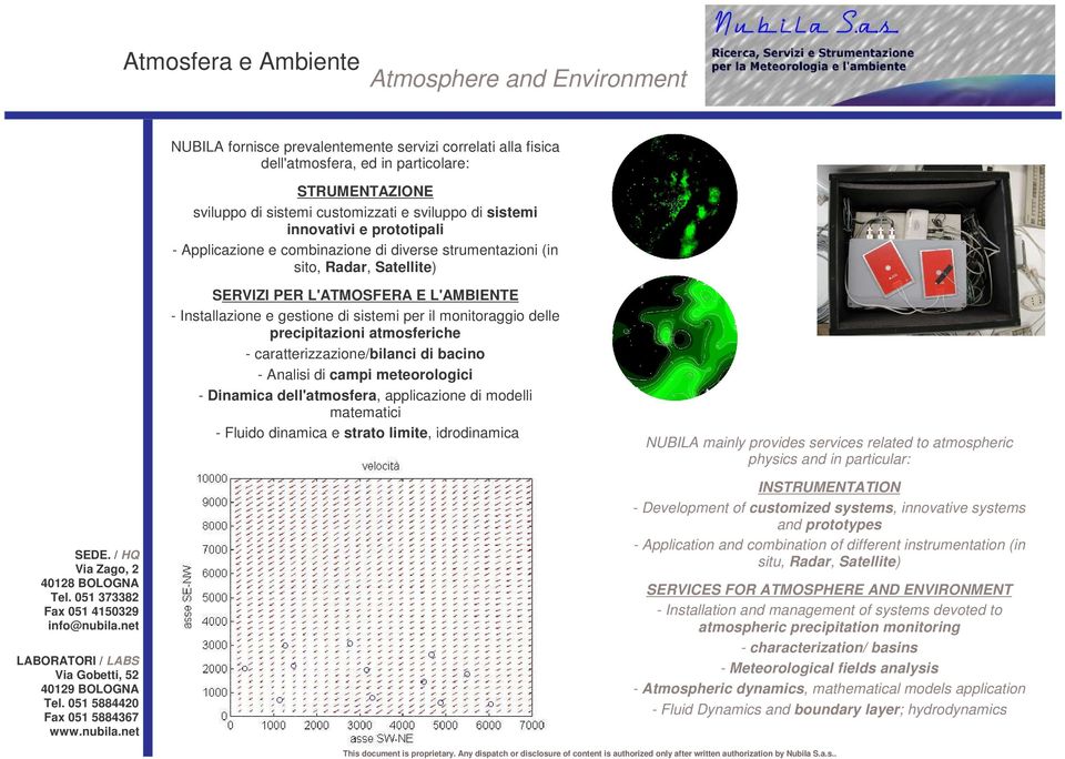 sistemi per il monitoraggio delle precipitazioni atmosferiche - caratterizzazione/bilanci di bacino - Analisi di campi meteorologici - Dinamica dell'atmosfera, applicazione di modelli matematici -