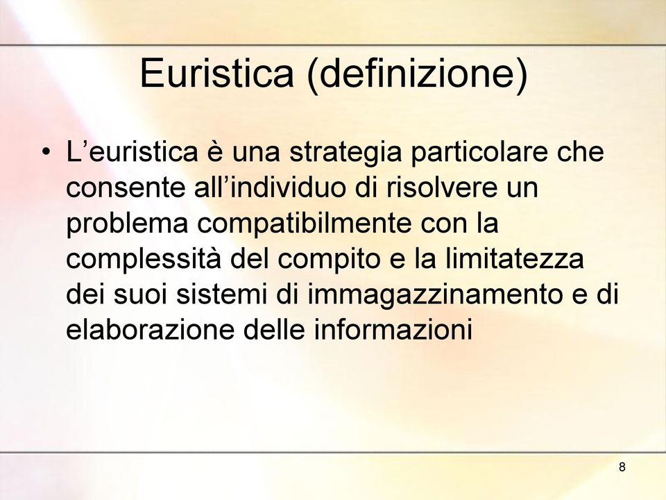 compatibilmente con la complessità del compito e la limitatezza