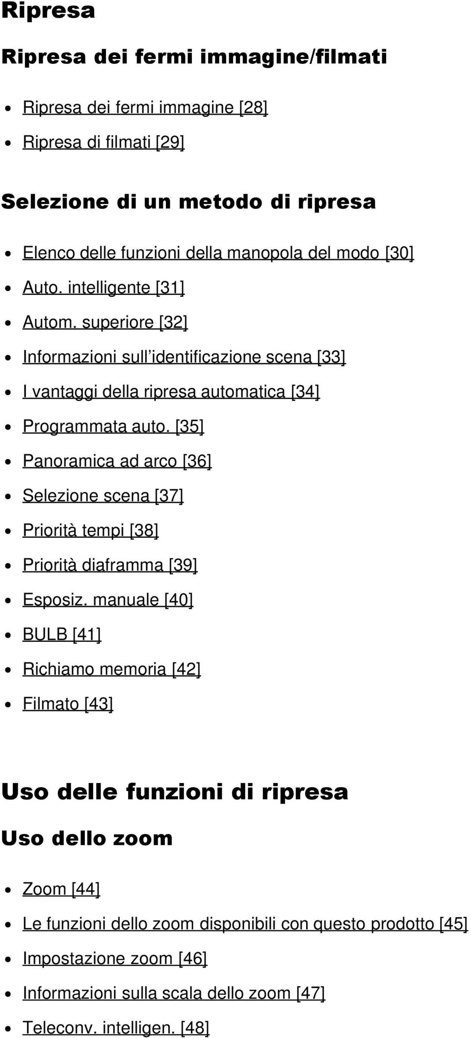 [35] Panoramica ad arco [36] Selezione scena [37] Priorità tempi [38] Priorità diaframma [39] Esposiz.