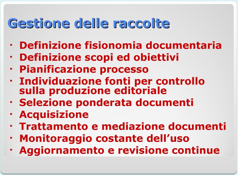 produzione editoriale Selezione ponderata documenti Acquisizione Trattamento e