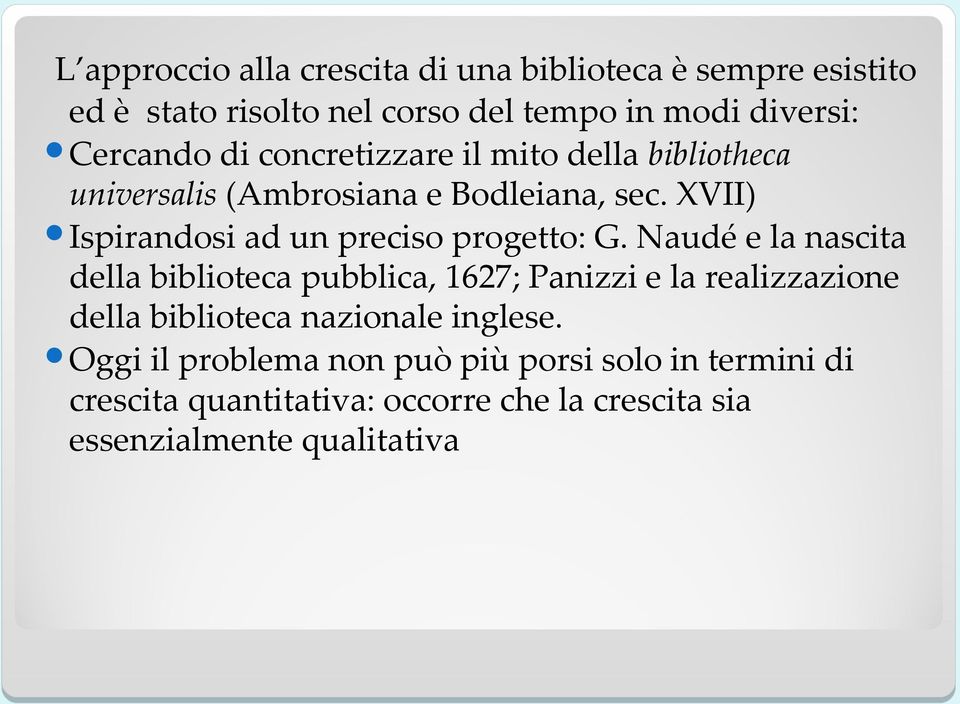 XVII) Ispirandosi ad un preciso progetto: G.