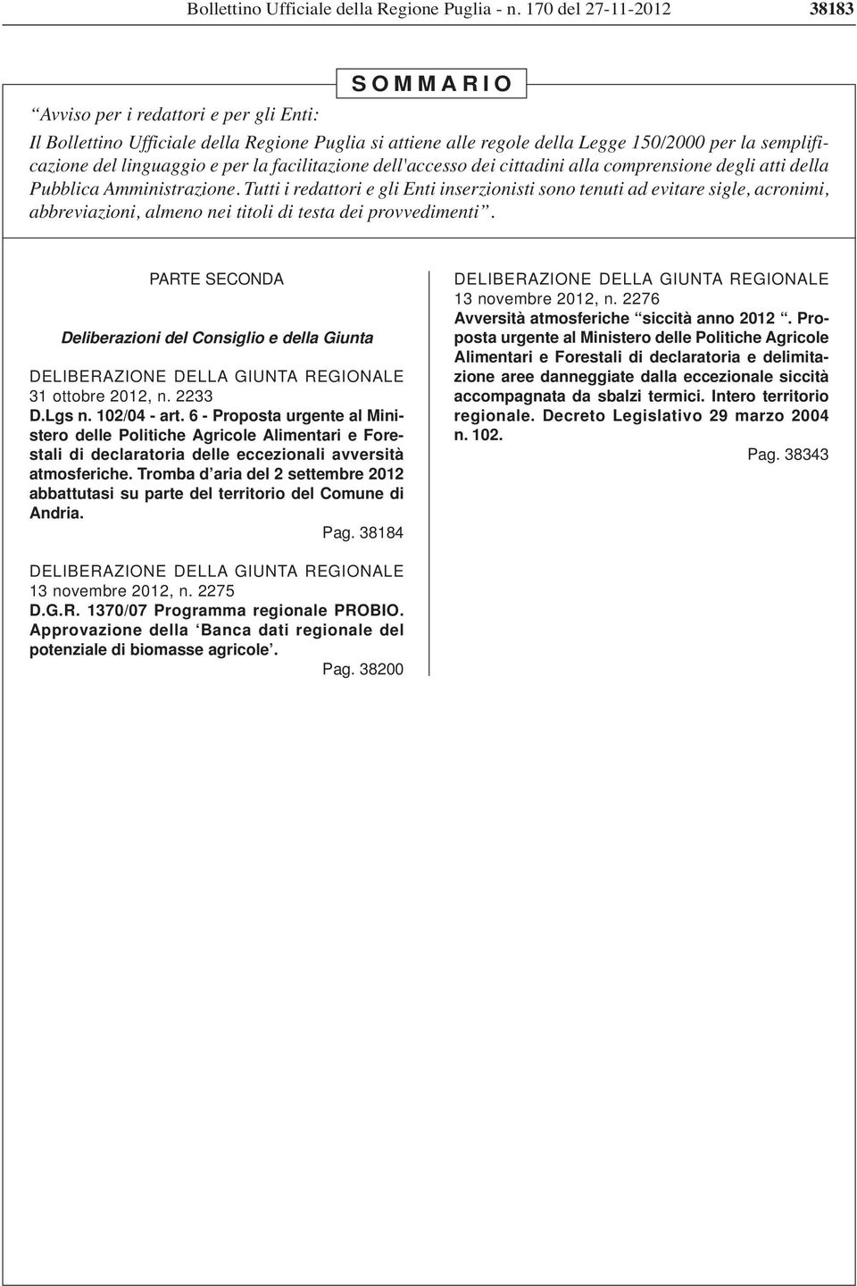 e per la facilitazione dell'accesso dei cittadini alla comprensione degli atti della Pubblica Amministrazione.