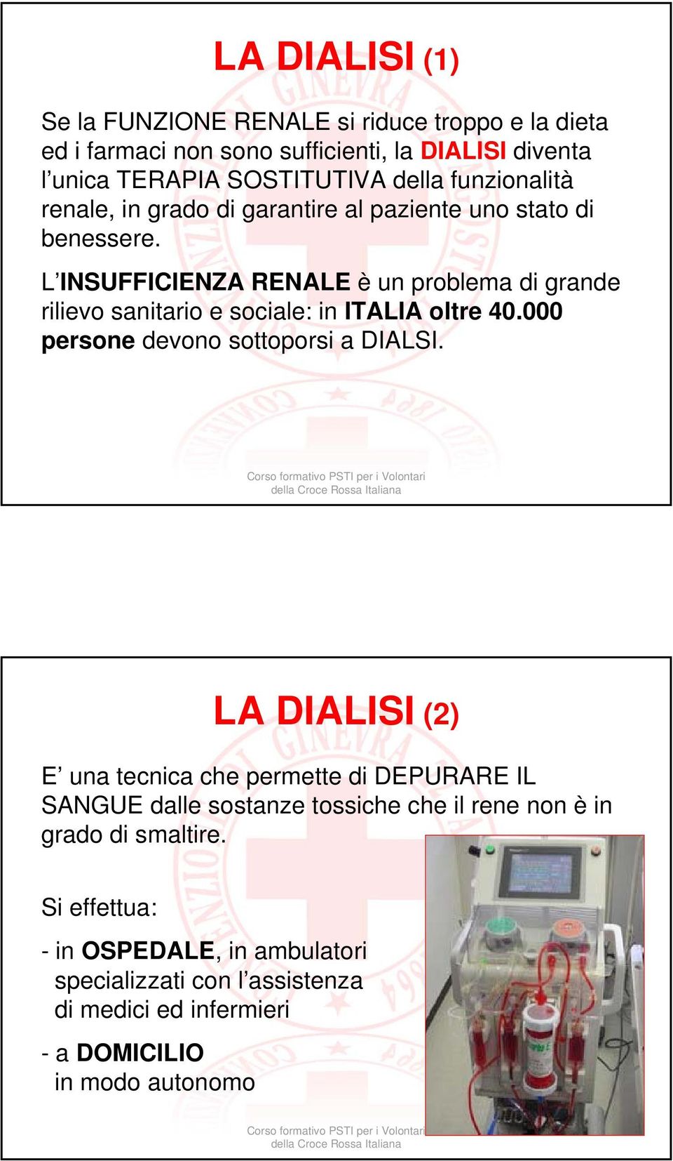 L INSUFFICIENZA RENALE è un problema di grande rilievo sanitario e sociale: in ITALIA oltre 40.000 persone devono sottoporsi a DIALSI.