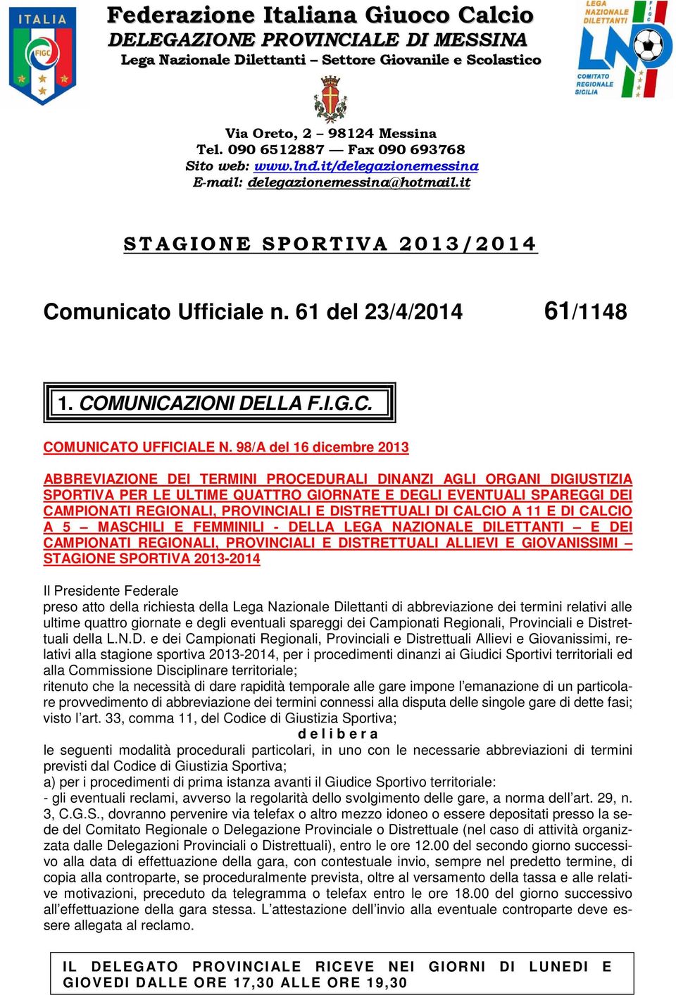 COMUNICAZIONI DELLA F.I.G.C. COMUNICATO UFFICIALE N.