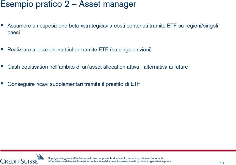 tramite ETF (su singole azioni) Cash equitisation nell ambito di un asset allocation