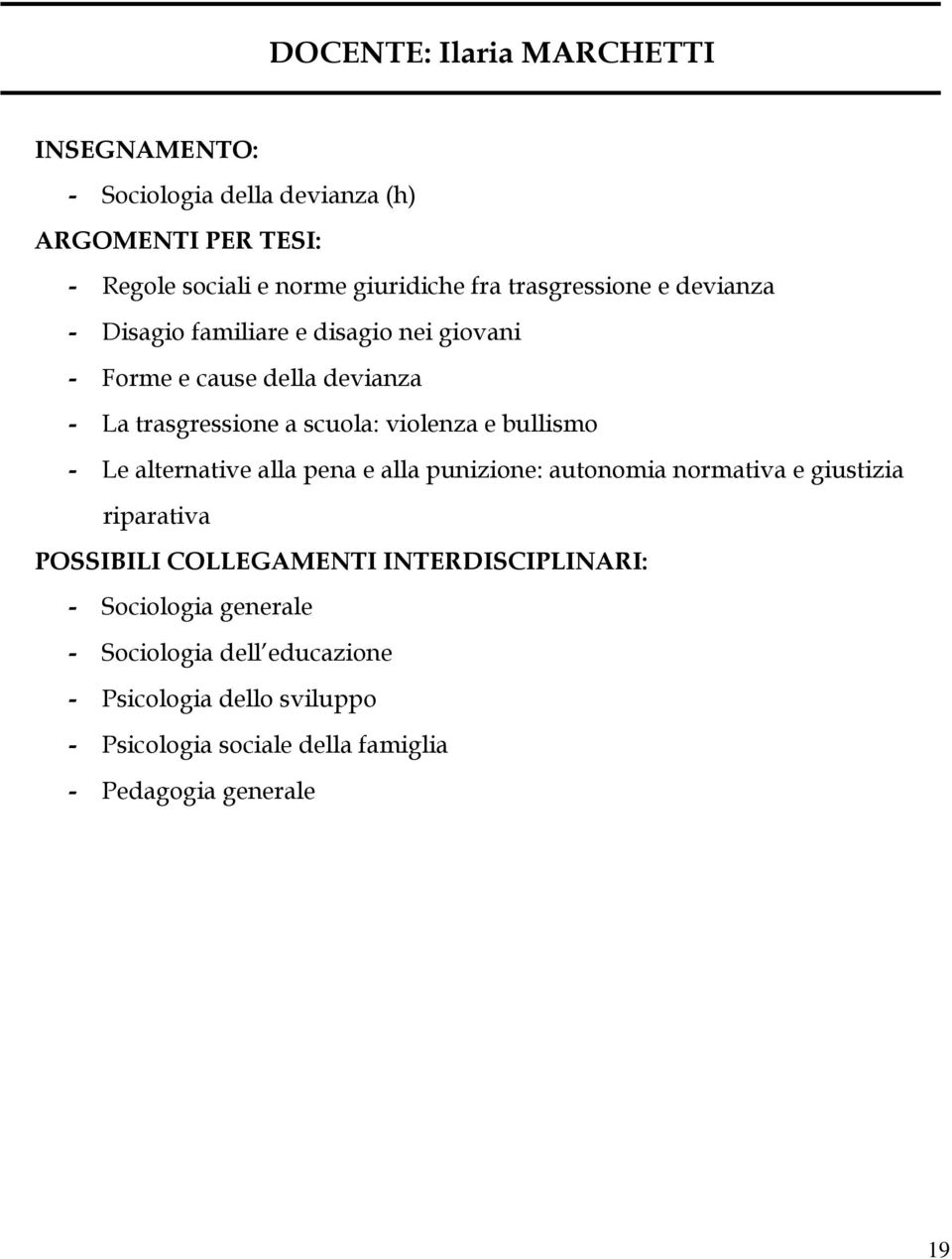 violenza e bullismo - Le alternative alla pena e alla punizione: autonomia normativa e giustizia riparativa -