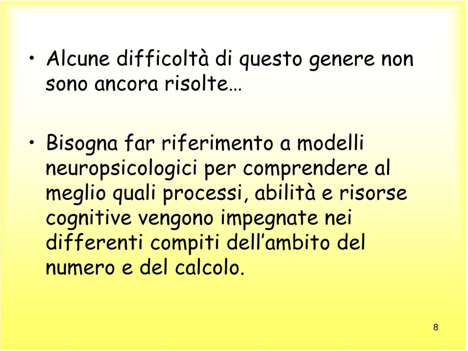 comprendere al meglio quali processi, abilità e risorse