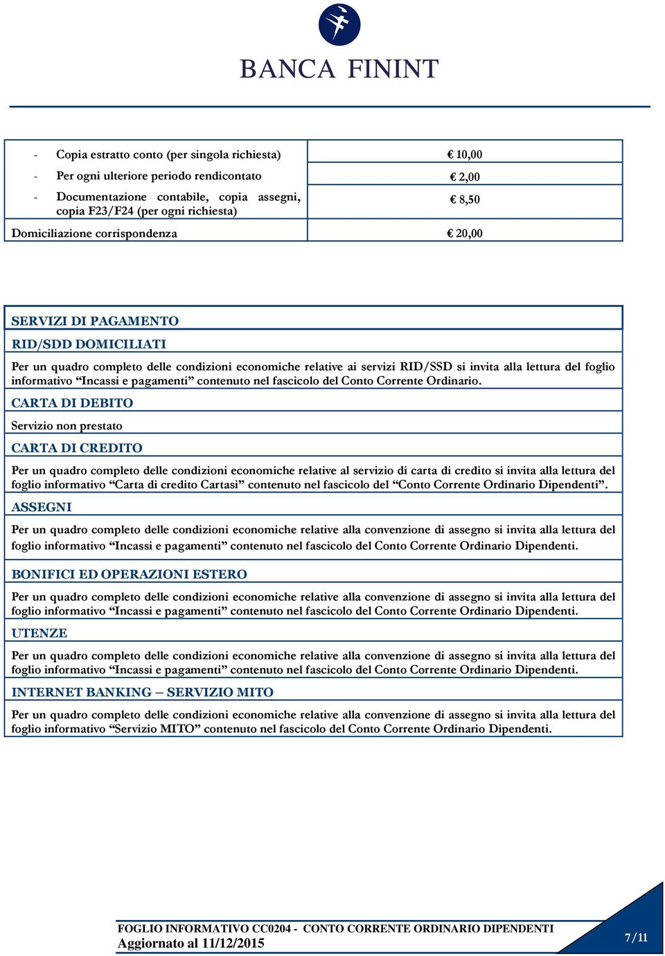 pagamenti contenuto nel fascicolo del Conto Corrente Ordinario.