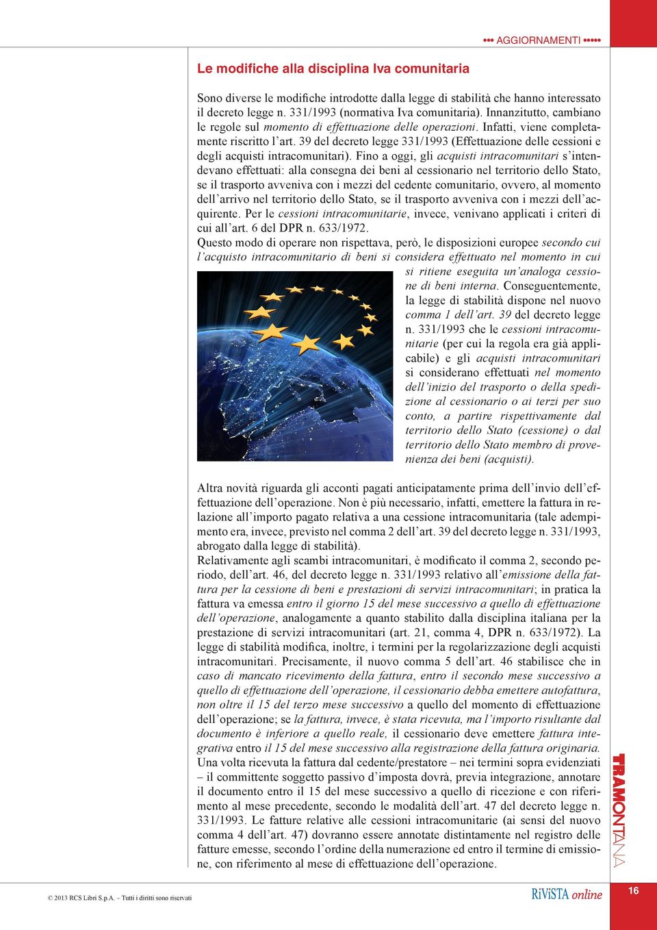 39 del decreto legge 331/1993 (Effettuazione delle cessioni e degli acquisti intracomunitari).