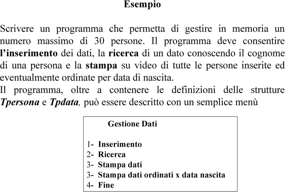 di tutte le persone inserite ed eventualmente ordinate per data di nascita.