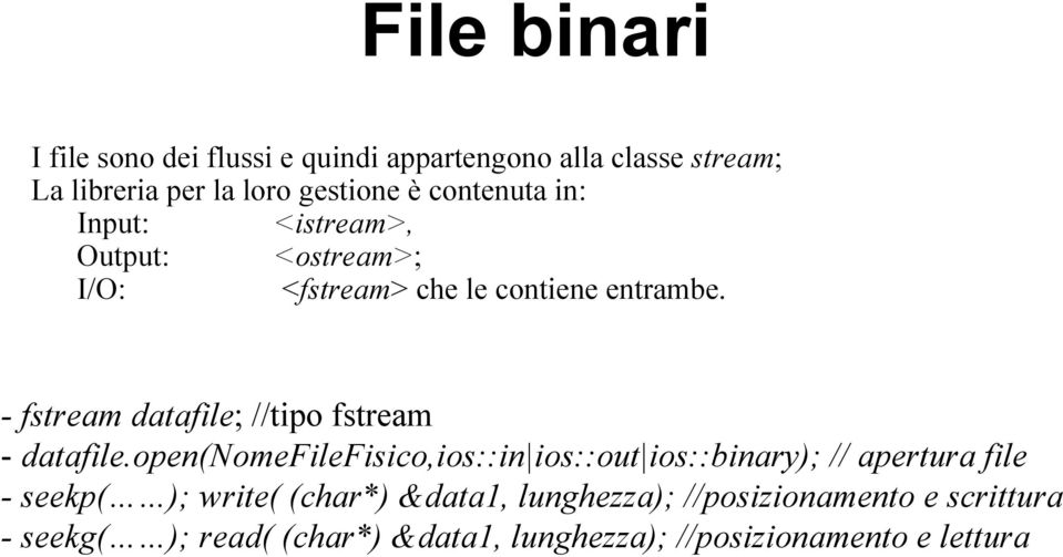 - fstream datafile; //tipo fstream - datafile.