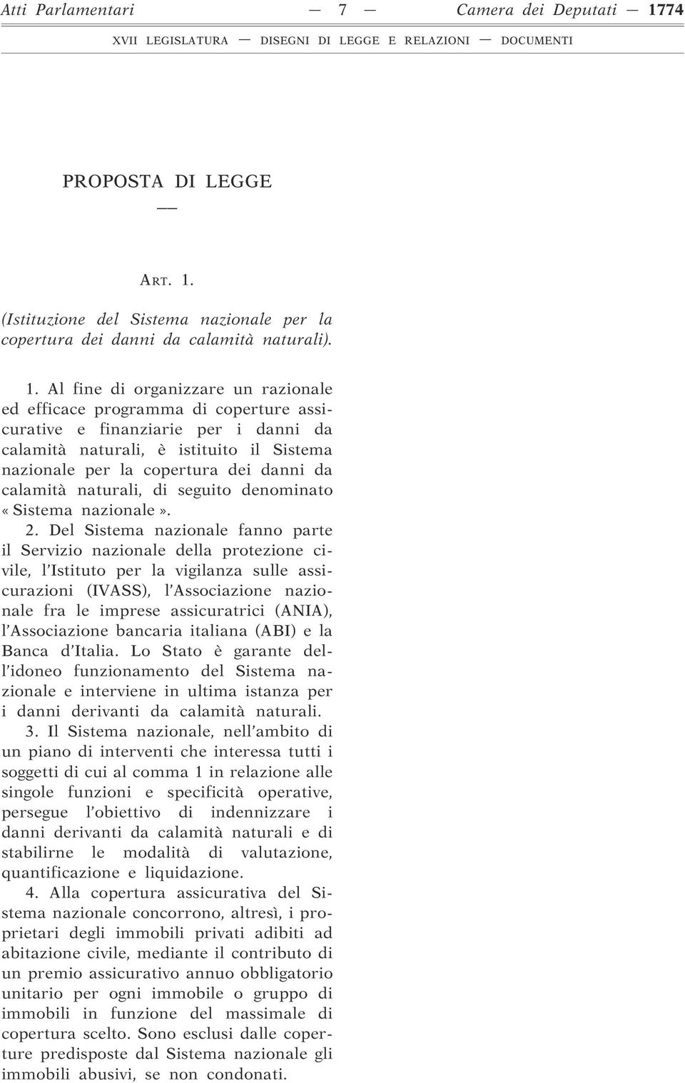 (Istituzione del Sistema nazionale per la copertura dei danni da calamità naturali). 1.