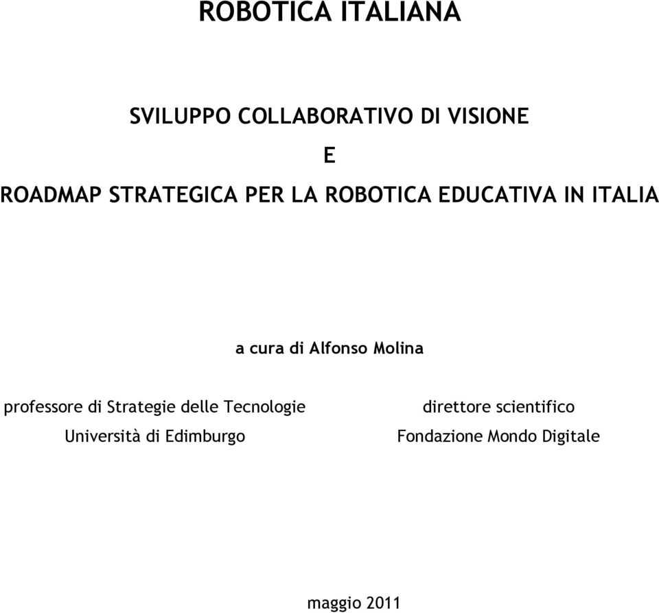 Molina professore di Strategie delle Tecnologie Università di