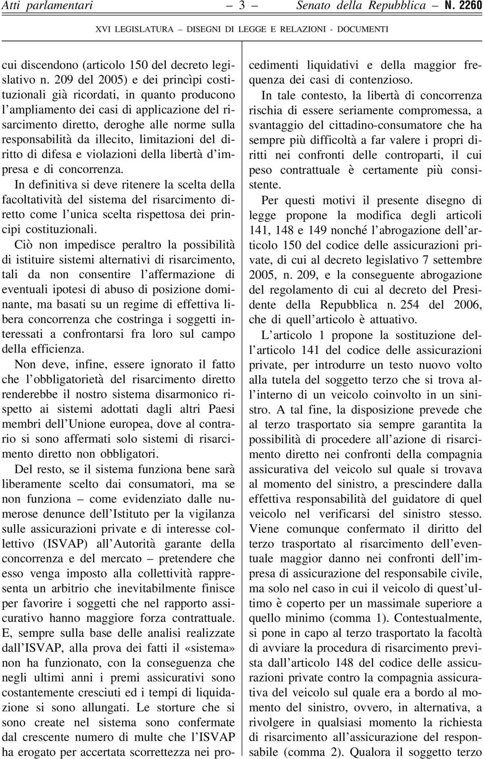 limitazioni del diritto di difesa e violazioni della libertà d impresa e di concorrenza.