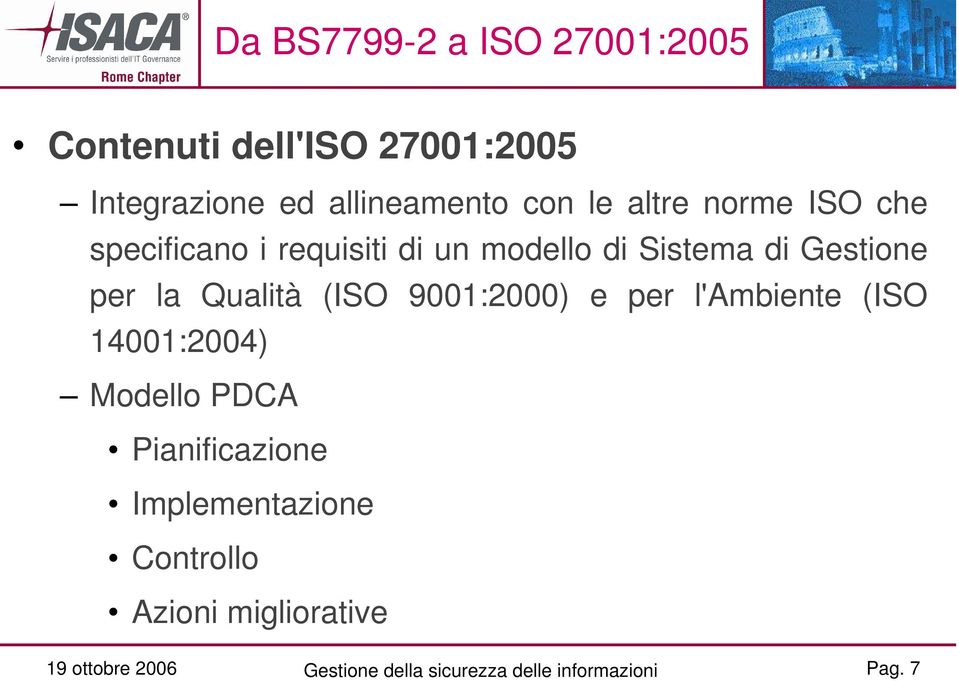 9001:2000) e per l'ambiente (ISO 14001:2004) Modello PDCA Pianificazione