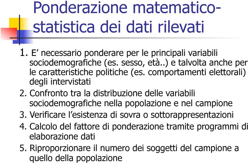 Confronto tra la distribuzione delle variabili sociodemografiche nella popolazione e nel campione 3.