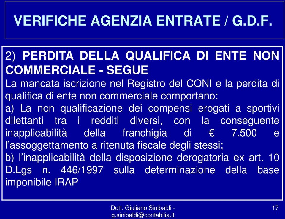 2) PERDITA DELLA QUALIFICA DI ENTE NON COMMERCIALE - SEGUE La mancata iscrizione nel Registro del CONI e la perdita di qualifica di