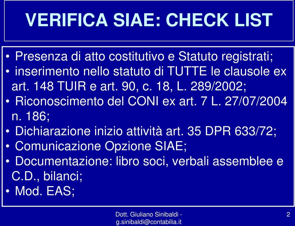 289/2002; Riconoscimento del CONI ex art. 7 L. 27/07/2004 n.