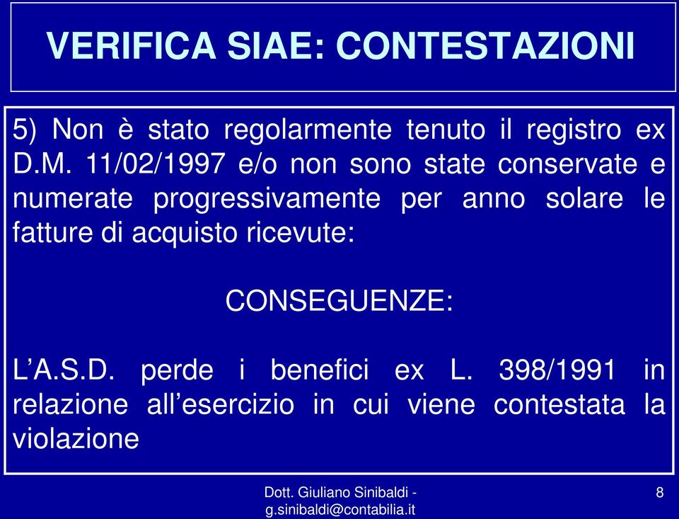 solare le fatture di acquisto ricevute: CONSEGUENZE: L A.S.D.