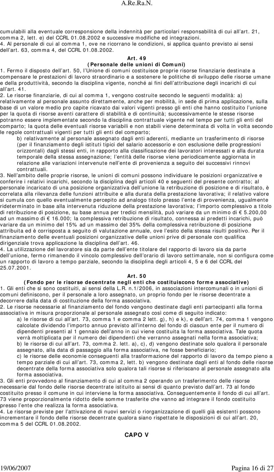 49 (Personale delle unioni di Comuni) 1. Fermo il disposto dell art.