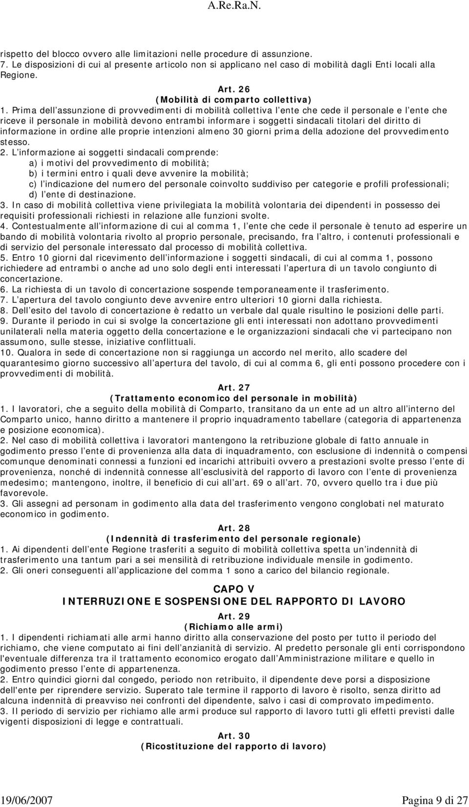 Prima dell assunzione di provvedimenti di mobilità collettiva l ente che cede il personale e l ente che riceve il personale in mobilità devono entrambi informare i soggetti sindacali titolari del