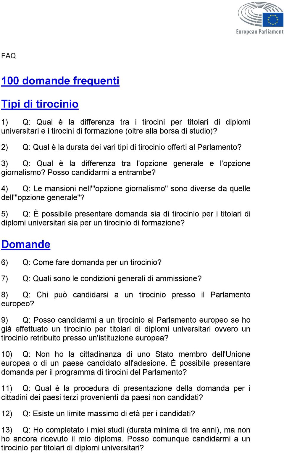 4) Q: Le mansioni nell'"opzione giornalismo" sono diverse da quelle dell'"opzione generale"?