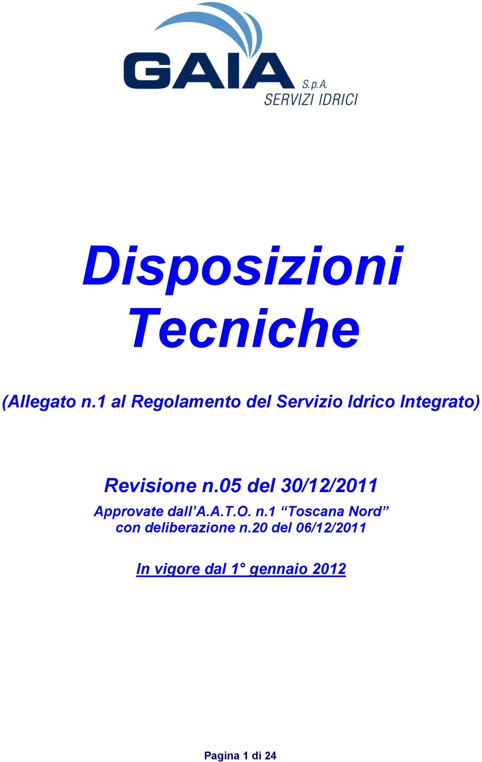 1 Toscana Nord con deliberazione n.