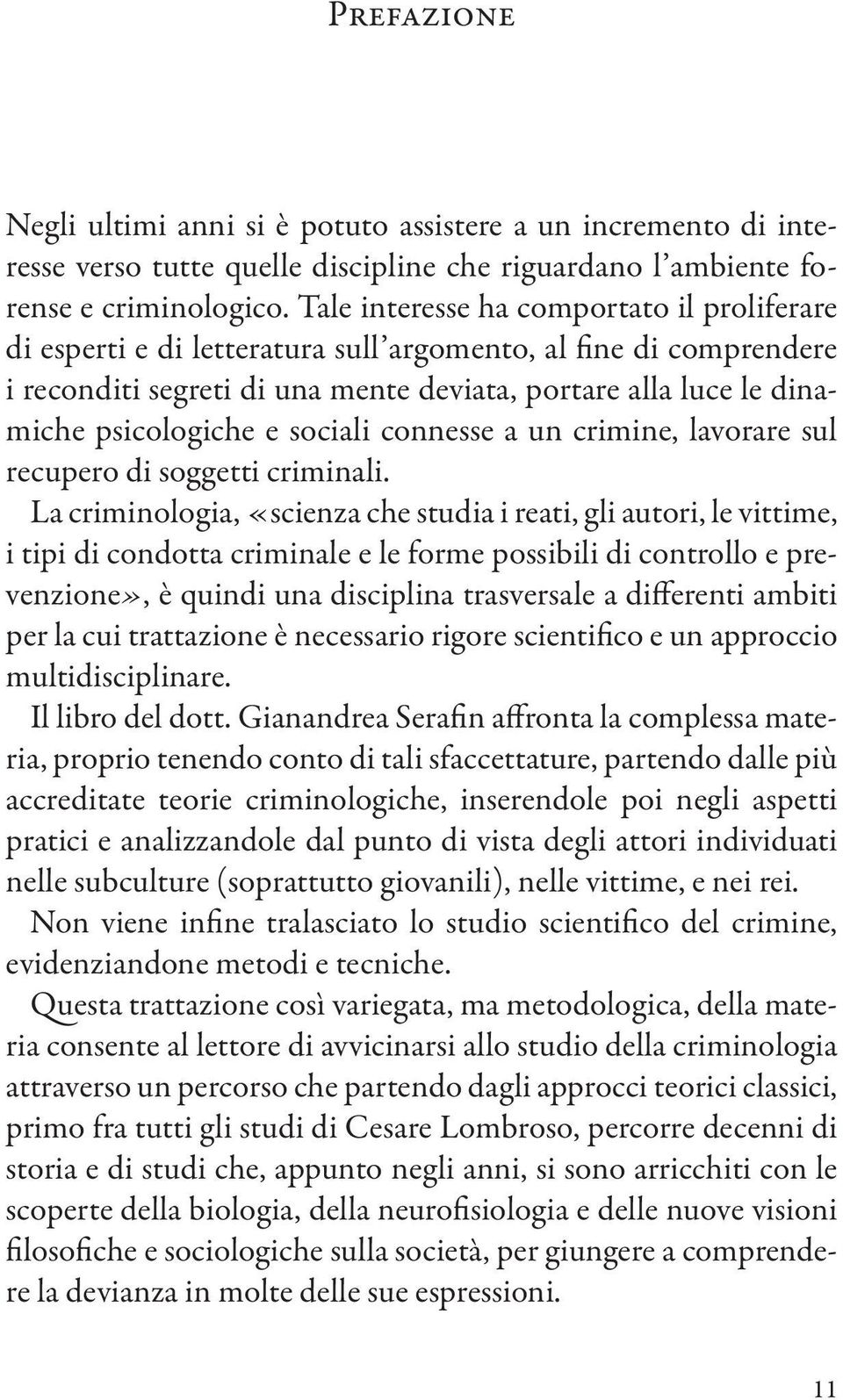 sociali connesse a un crimine, lavorare sul recupero di soggetti criminali.