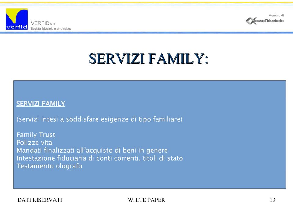 acquisto di beni in genere Intestazione fiduciaria di conti correnti,