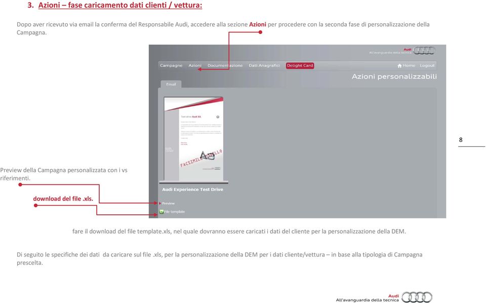 xls. fare il download del file template.xls, nel quale dovranno essere caricati i dati del cliente per la personalizzazione della DEM.