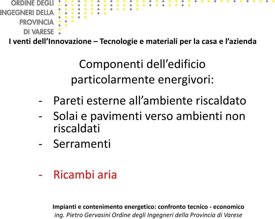 verso ambienti non riscaldati - Serramenti - Ricambi aria