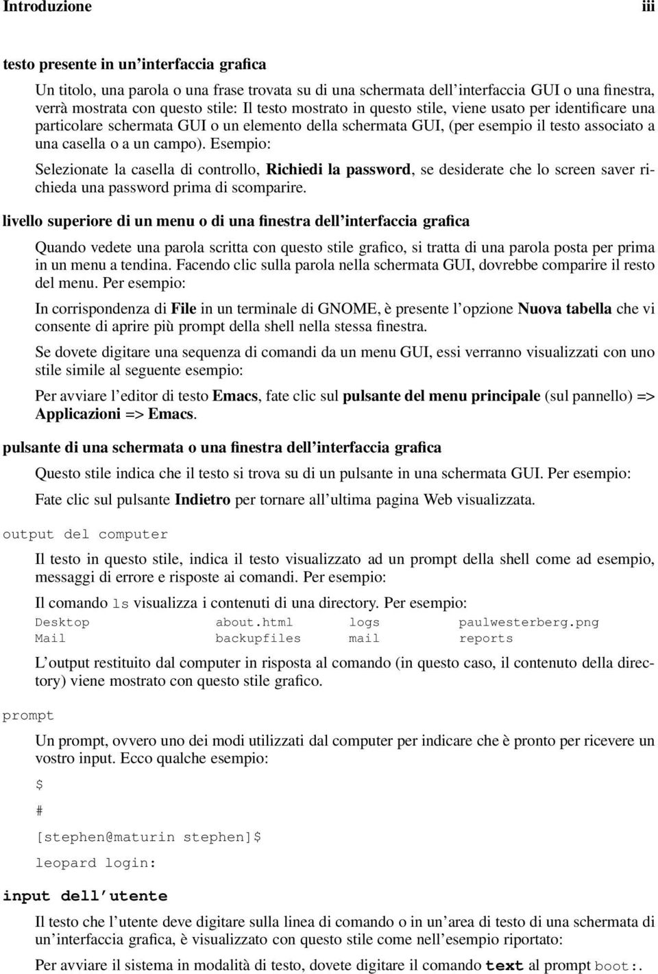 Esempio: Selezionate la casella di controllo, Richiedi la password, se desiderate che lo screen saver richieda una password prima di scomparire.