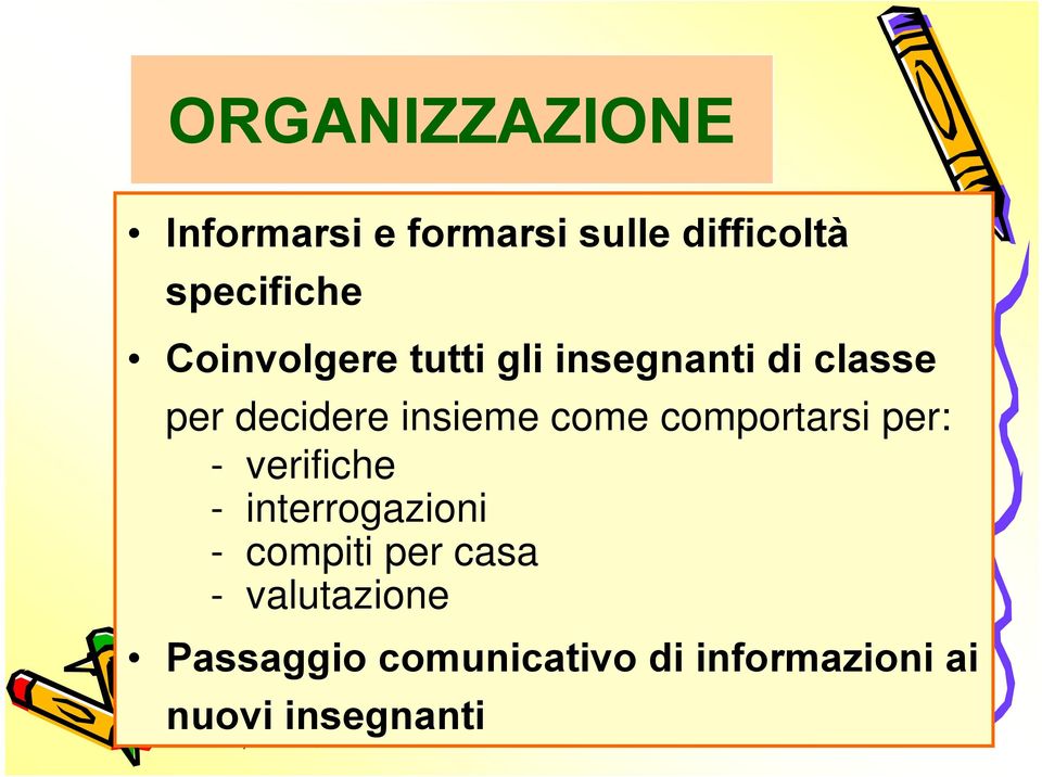 comportarsi per: - verifiche - interrogazioni - compiti per casa -