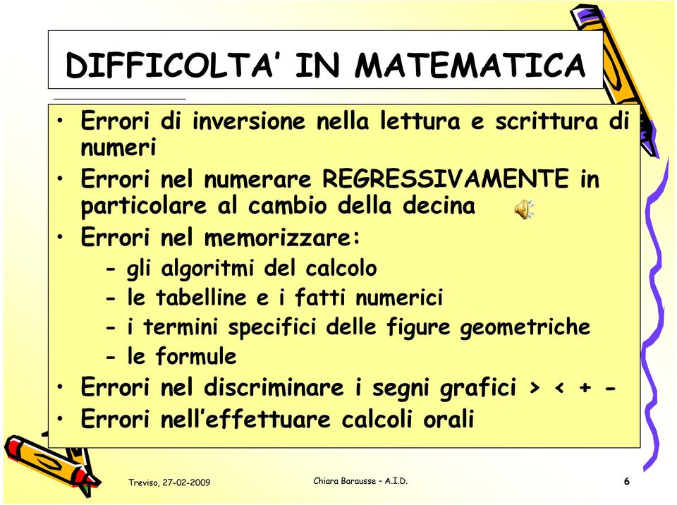 algoritmi del calcolo - le tabelline e i fatti numerici - i termini specifici delle figure