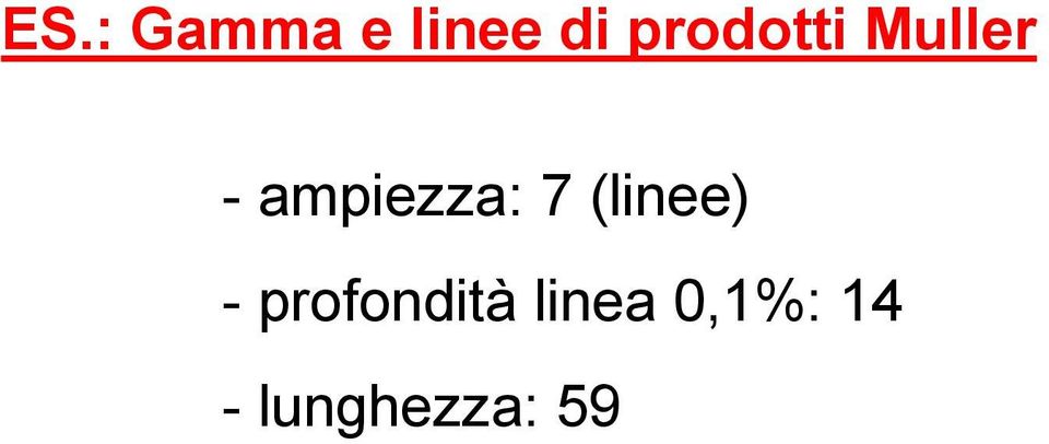 ampiezza: 7 (linee) -