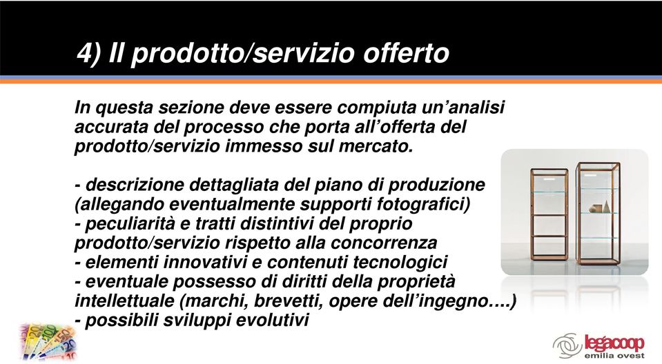 - descrizione dettagliata del piano di produzione - descrizione dettagliata del piano di produzione (allegando eventualmente supporti