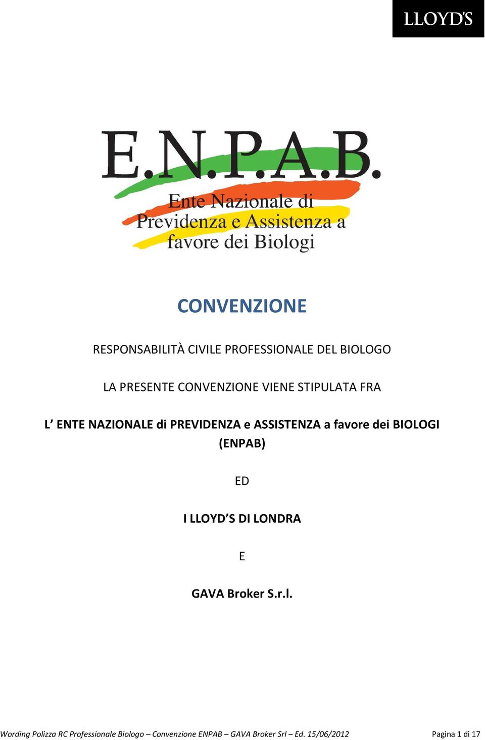 favore dei BIOLOGI (ENPAB) ED I LLOYD S DI LONDRA E GAVA Broker S.r.l.