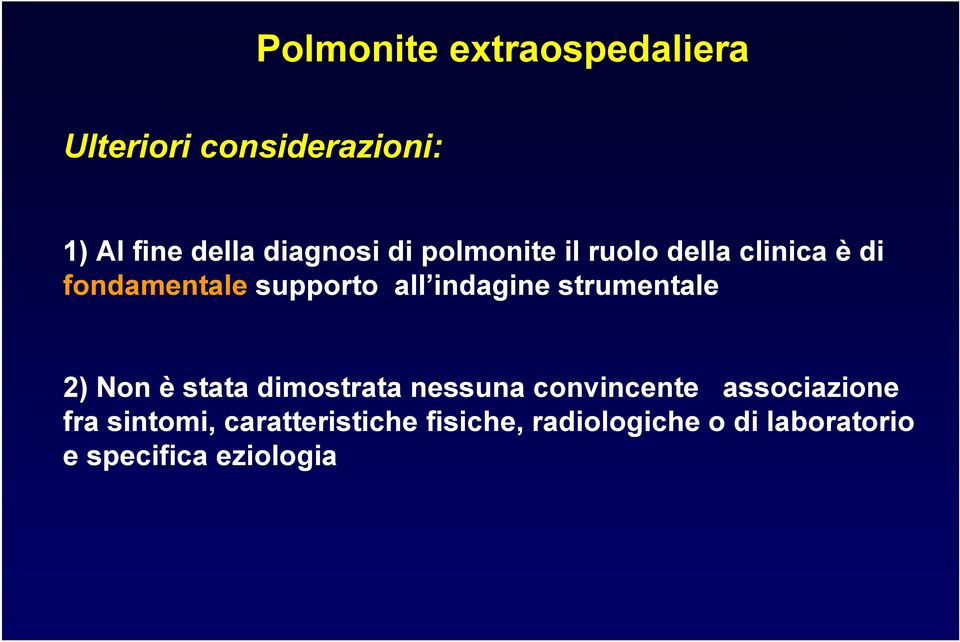 strumentale 2) Non è stata dimostrata nessuna convincente associazione fra