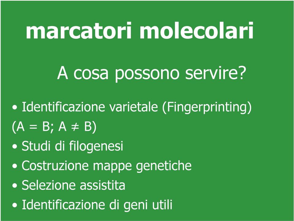 B; A B) Studi di filogenesi Costruzione mappe