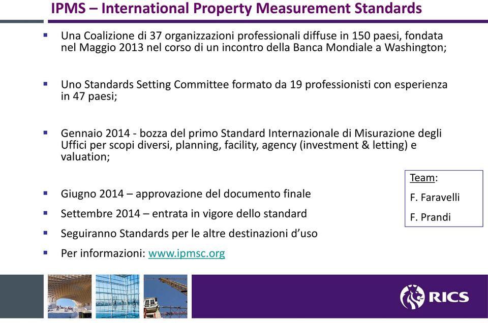 Standard Internazionale di Misurazione degli Uffici per scopi diversi, planning, facility, agency (investment & letting) e valuation; Giugno 2014 approvazione del