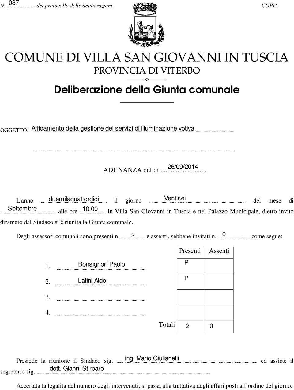 ..... 26/09/2014 ADUNANZA del dì... L'anno..., duemilaquattordici il giorno... Ventisei del mese di Settembre... alle ore... 10.