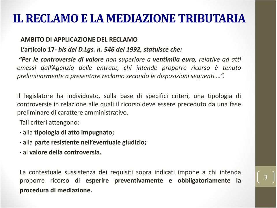 presentare reclamo secondo le disposizioni seguenti.