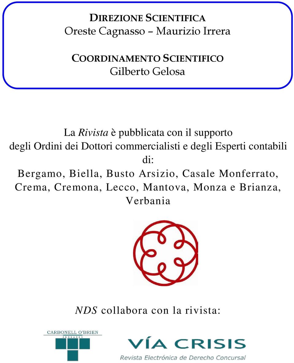 commercialisti e degli Esperti contabili di: Bergamo, Biella, Busto Arsizio, Casale