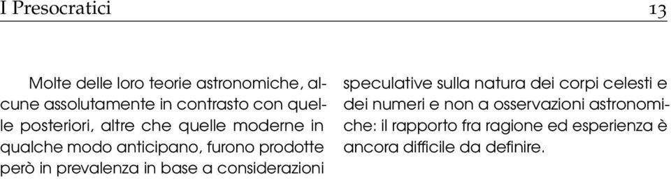 prevalenza in base a considerazioni speculative sulla natura dei corpi celesti e dei numeri e