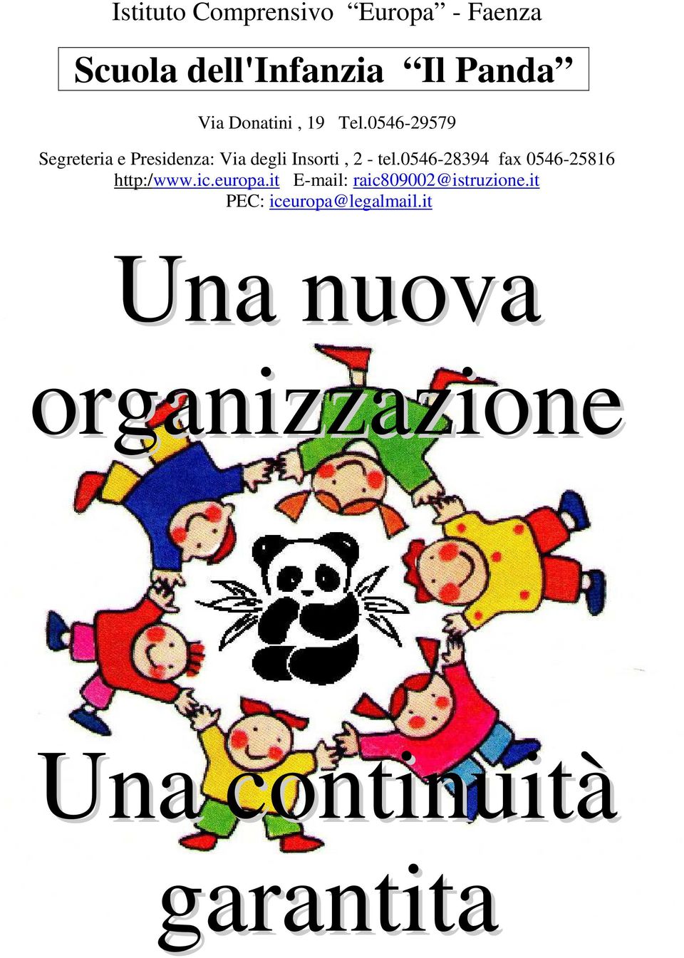 0546-29579 Segreteria e Presidenza: Via degli Insorti, 2 - tel.